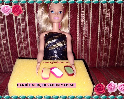 Barbie Gerçek Sabun Yapımı