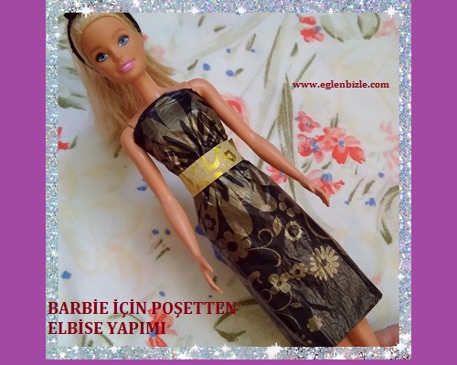 Barbie için Poşetten Elbise Yapımı