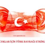 Çocuklar için Türk Bayrağı Etkinliği