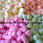 Marshmallow ile Şeker Hamuru Nasıl Yapılır